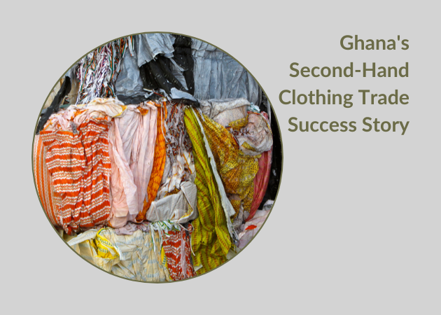 Circular image of used segmented used clothing on left with the words Ghana's Second-Hand Clothing Trade Success Story on right